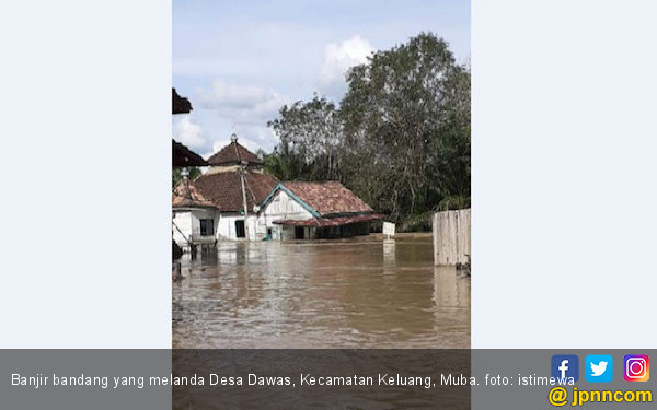 Banjir Bandang Terjang Dua Desa di Musi Banyuasin, 200 Rumah Terendam - JPNN.COM